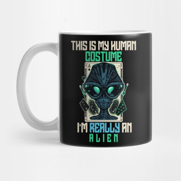 Funny Quotes This is My Human Costume I'm Really An Alien - Alien Saying Halloween Costumes Present Idea by Pezzolano